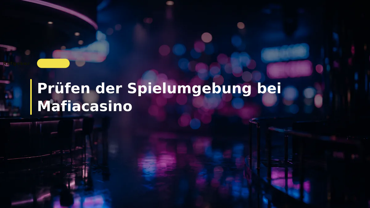 Prüfen der Spielumgebung bei Mafiacasino
