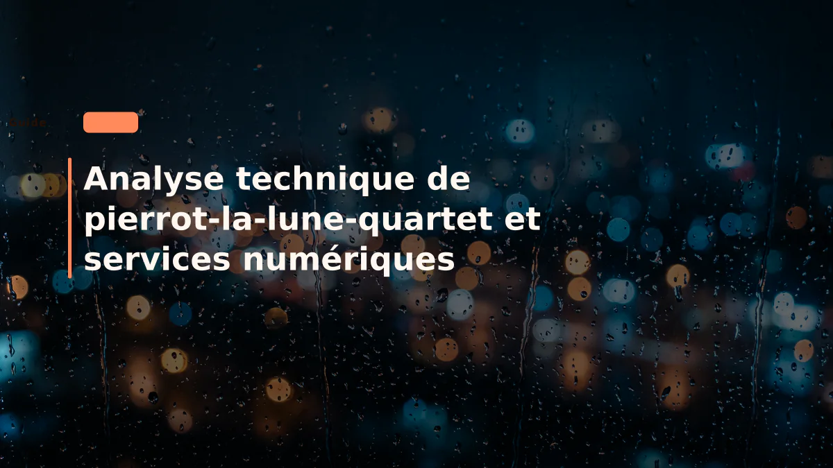 Analyse technique de pierrot-la-lune-quartet et services numériques