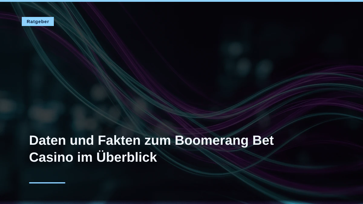 Daten und Fakten zum Boomerang Bet Casino im Überblick