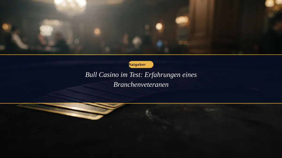 Bull Casino im Test: Erfahrungen eines Branchenveteranen