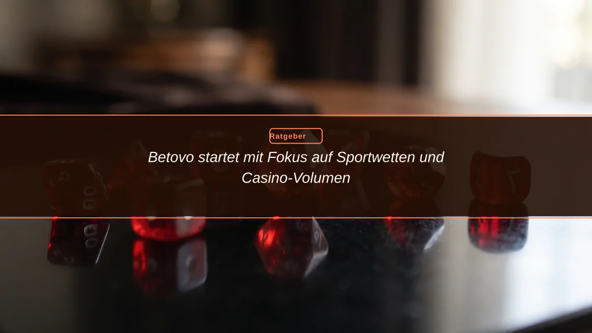 Betovo startet mit Fokus auf Sportwetten und Casino-Volumen