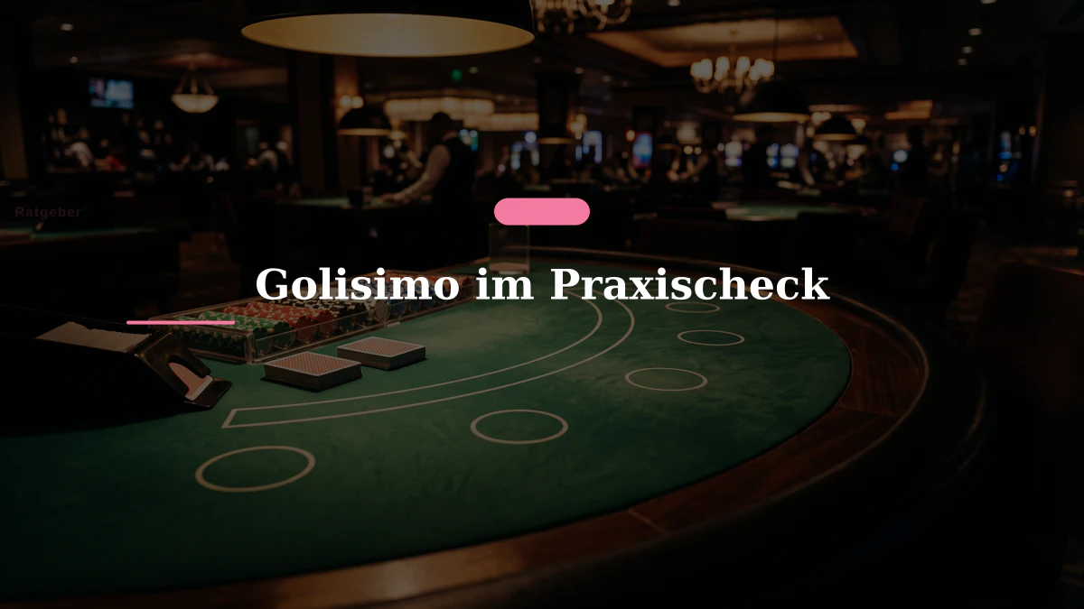 Golisimo im Praxischeck