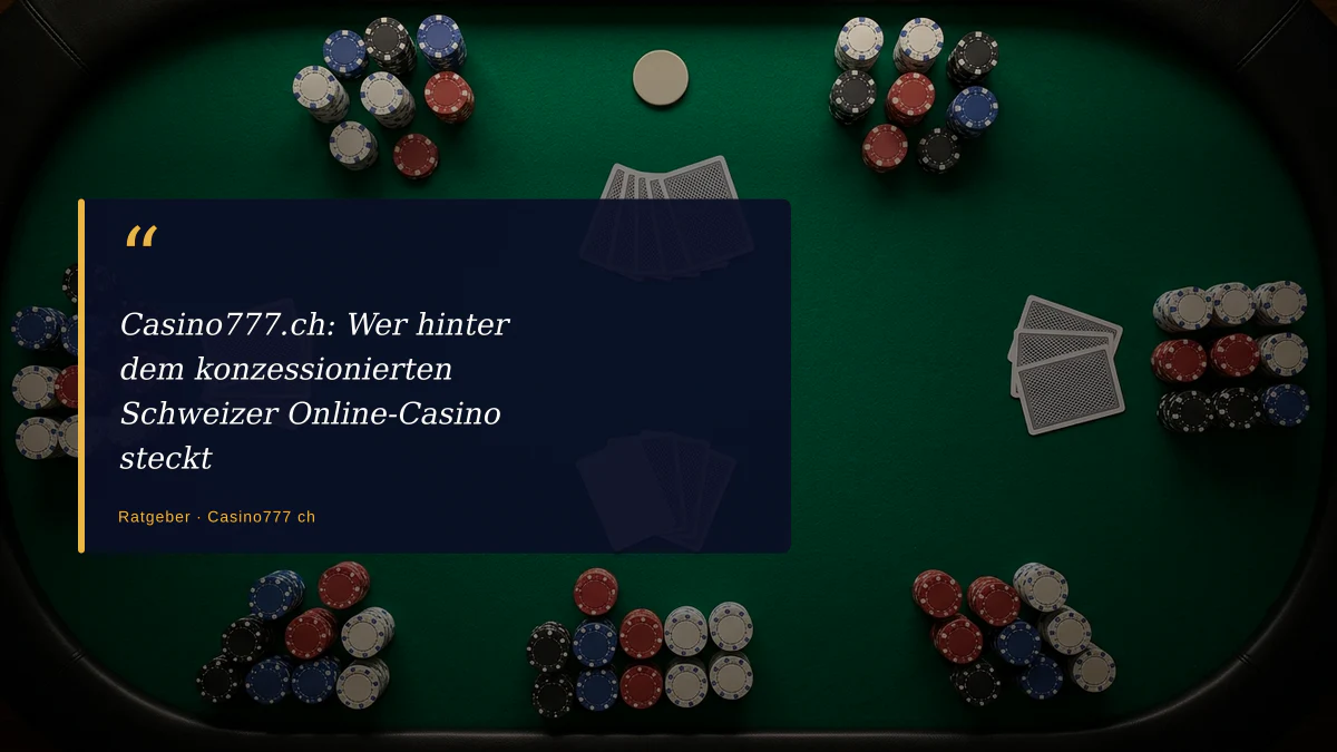 Casino777.ch: Wer hinter dem konzessionierten Schweizer Online-Casino steckt