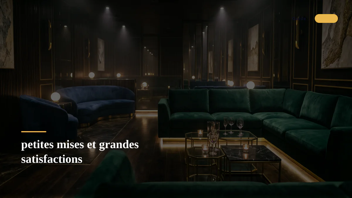 petites mises et grandes satisfactions