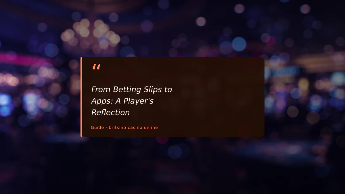 From Betting Slips to Apps: A Player's Reflection