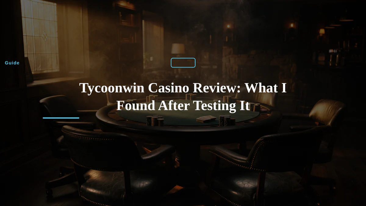 Tycoonwin Casino Review: What I Found After Testing It