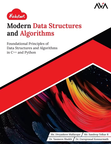 Kickstart Modern Data Structures and Algorithms: Foundational Principles of Data Structures and Algorithms in C++ and Python