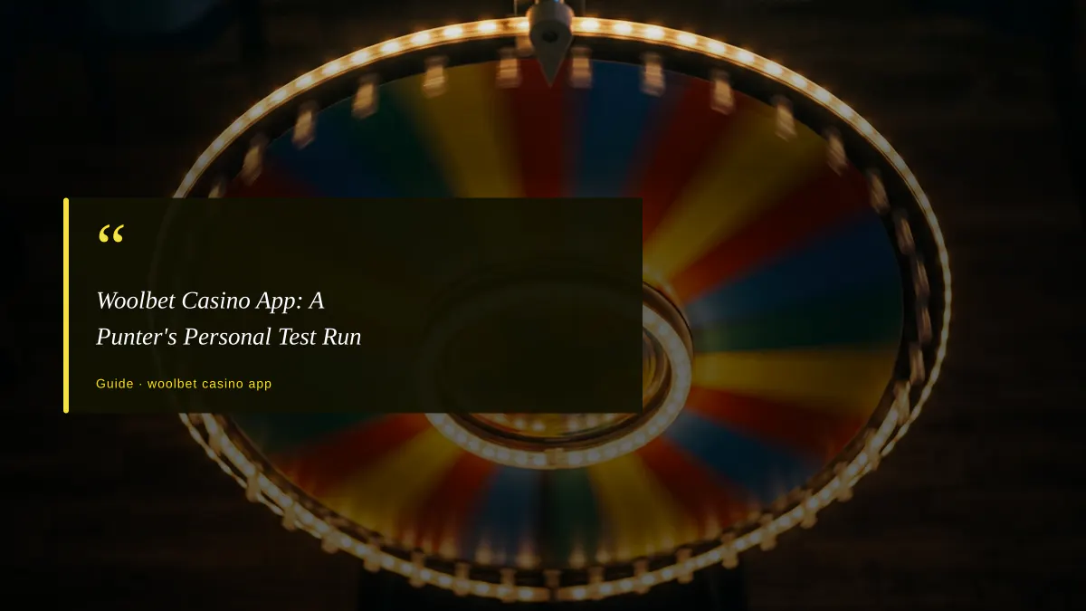 Woolbet Casino App: A Punter's Personal Test Run