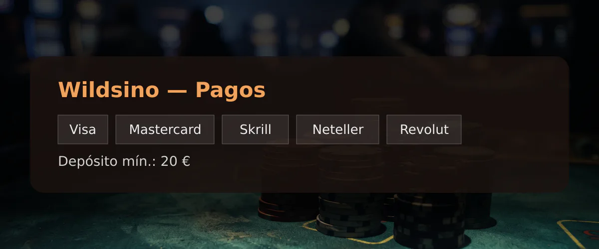Wildsino &mdash; Pagos: Visa, Mastercard, Skrill, Neteller, Revolut