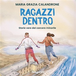 Maria Grazia Calandrone – Ragazzi dentro꞉ Storie vere dal carcere minorile (2026) (mp3 – 128 kbps)