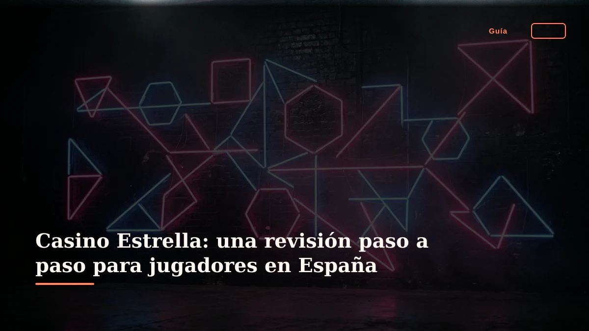 Casino Estrella: una revisión paso a paso para jugadores en España
