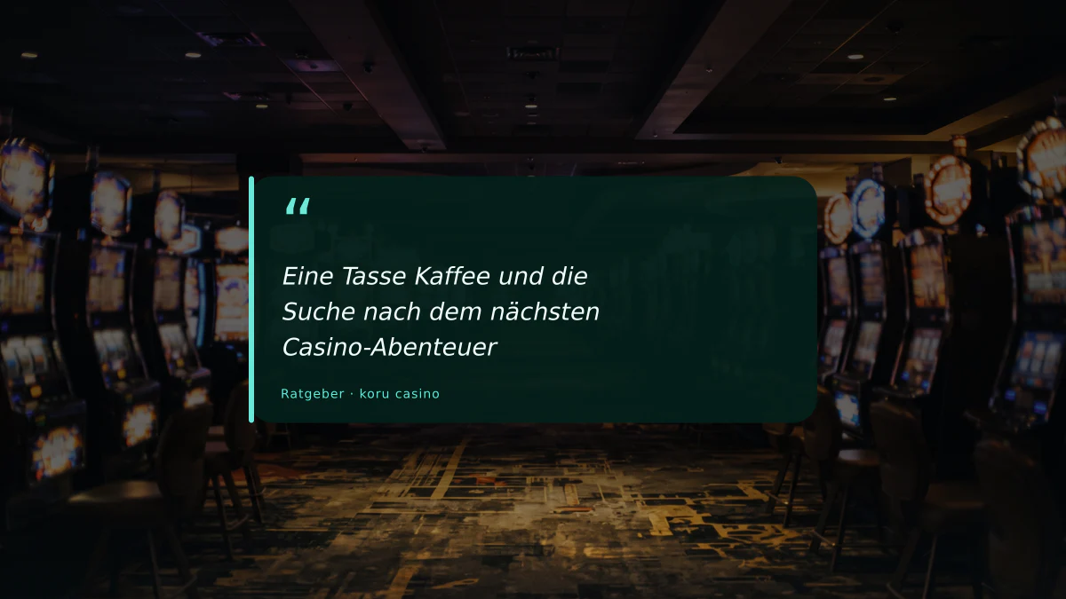 Eine Tasse Kaffee und die Suche nach dem nächsten Casino-Abenteuer