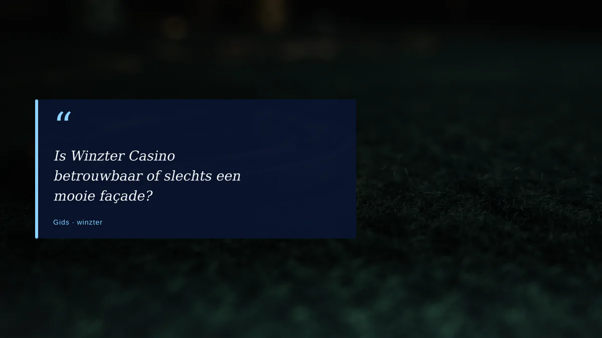 Is Winzter Casino betrouwbaar of slechts een mooie façade?