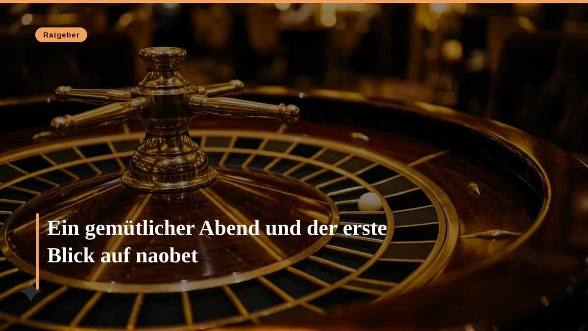 Ein gemütlicher Abend und der erste Blick auf naobet