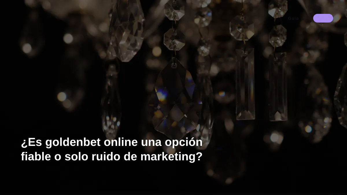 ¿Es goldenbet online una opción fiable o solo ruido de marketing?
