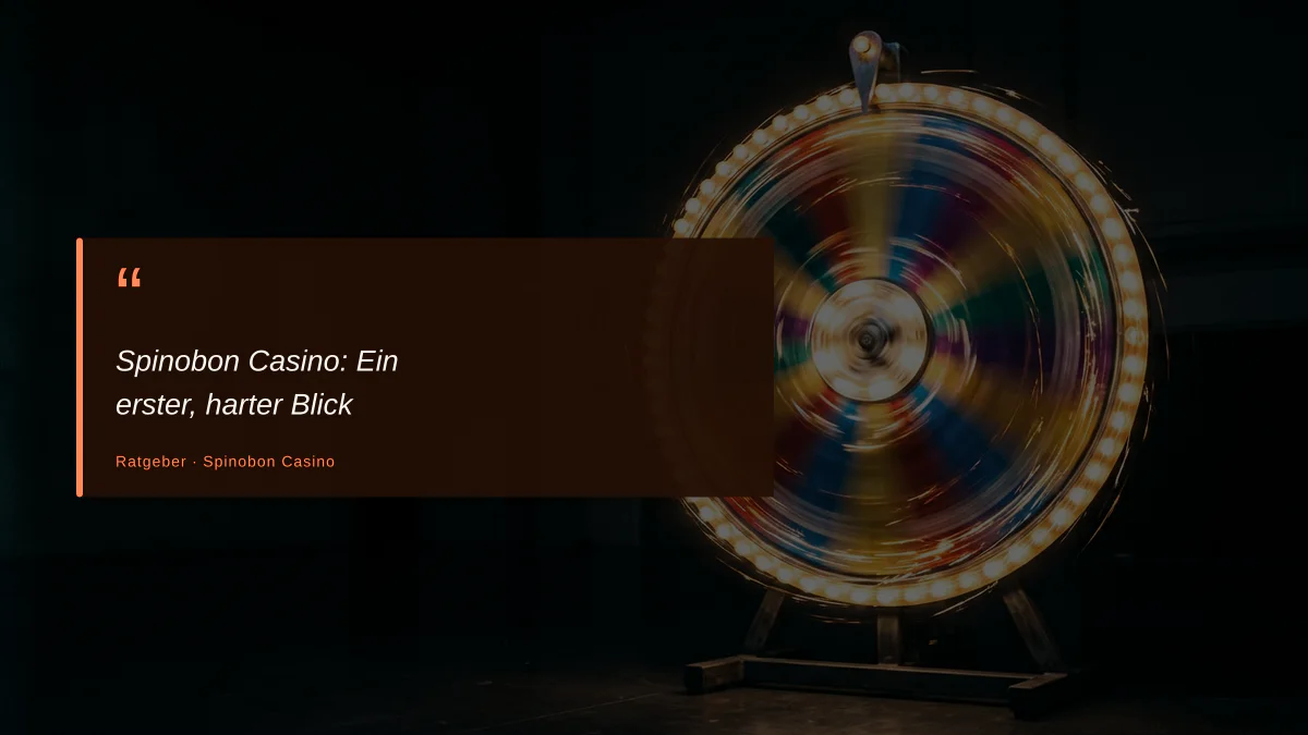 Spinobon Casino: Ein erster, harter Blick