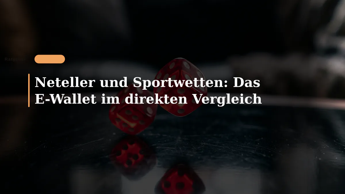 Neteller und Sportwetten: Das E-Wallet im direkten Vergleich