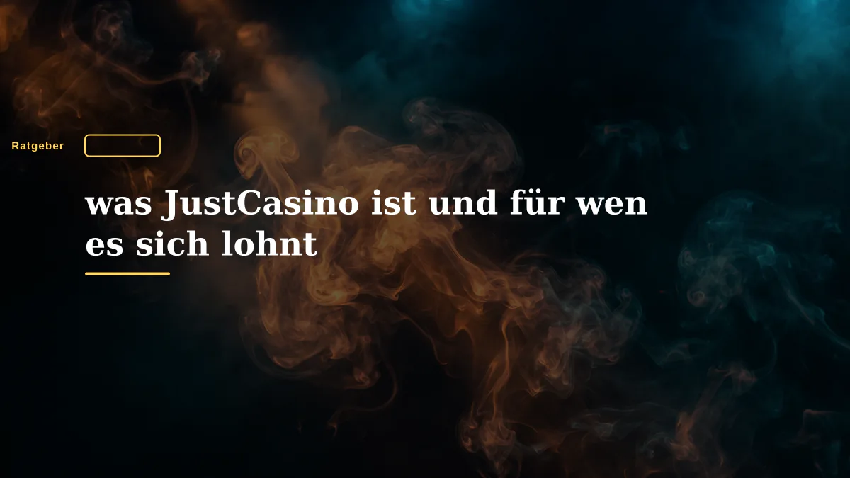 was JustCasino ist und für wen es sich lohnt