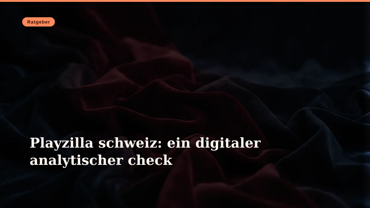 Playzilla schweiz: ein digitaler analytischer check