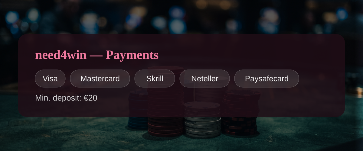 need4win � Payments: Visa, Mastercard, Skrill, Neteller, Paysafecard