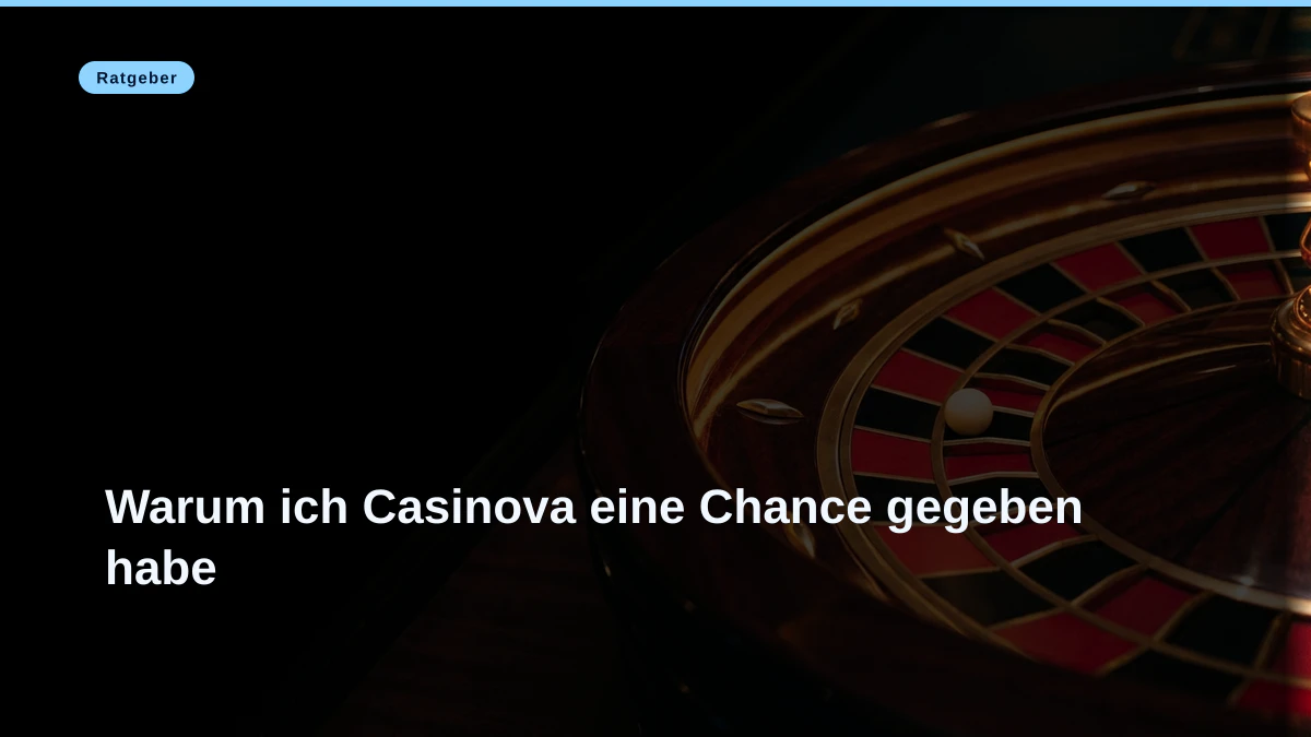 Warum ich Casinova eine Chance gegeben habe