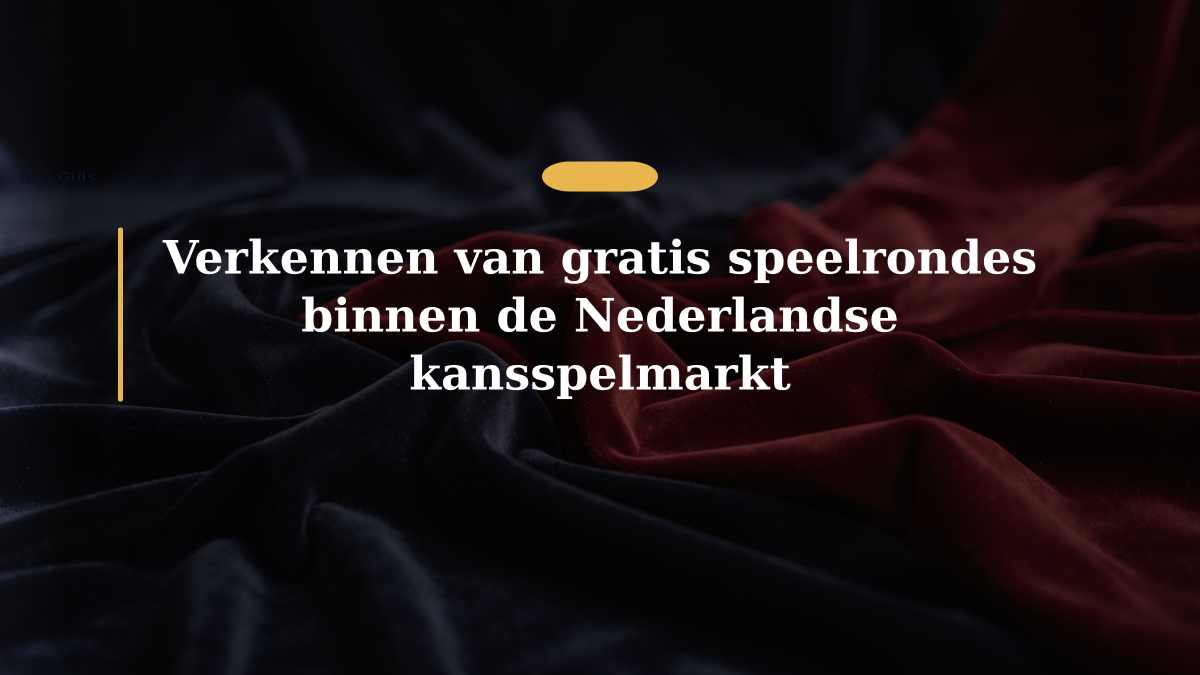 Verkennen van gratis speelrondes binnen de Nederlandse kansspelmarkt