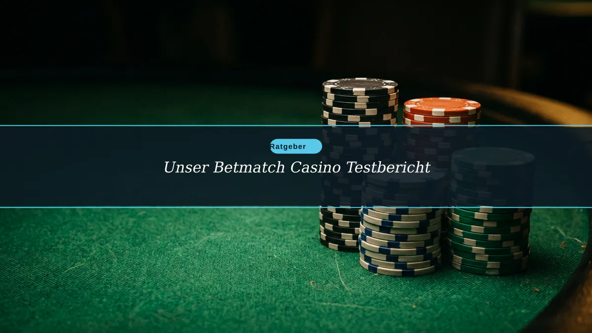 Unser Betmatch Casino Testbericht