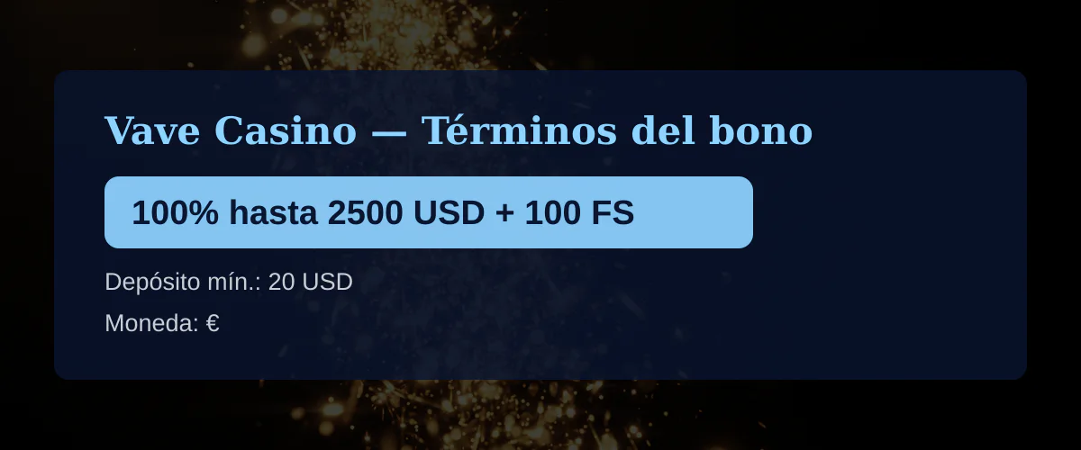 Vave Casino — Términos del bono: 100% hasta 2500 USD + 100 FS