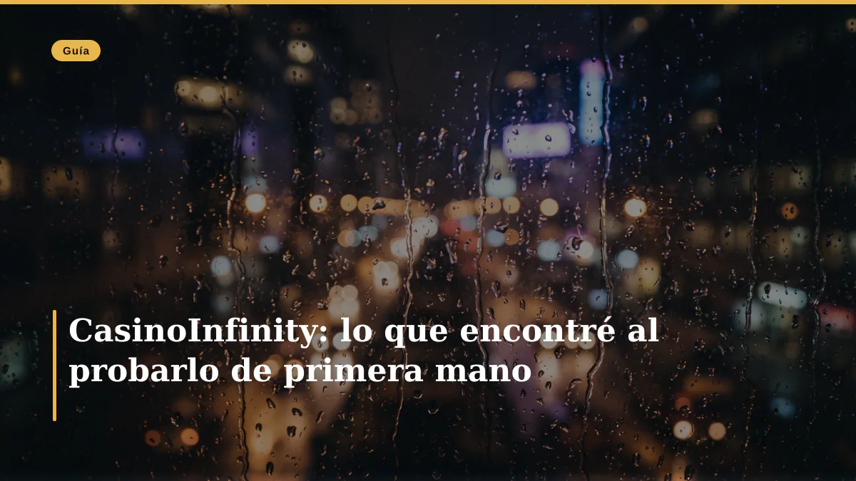 CasinoInfinity: lo que encontré al probarlo de primera mano