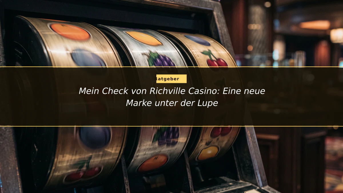 Mein Check von Richville Casino: Eine neue Marke unter der Lupe