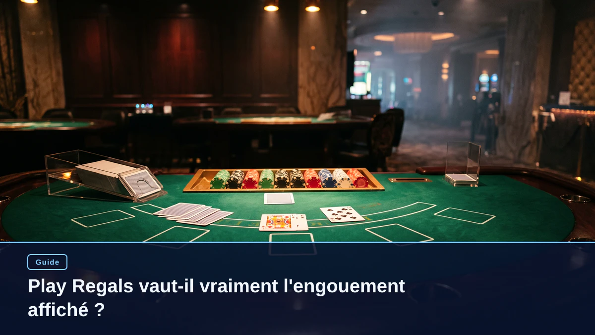 Play Regals vaut-il vraiment l'engouement affiché ?
