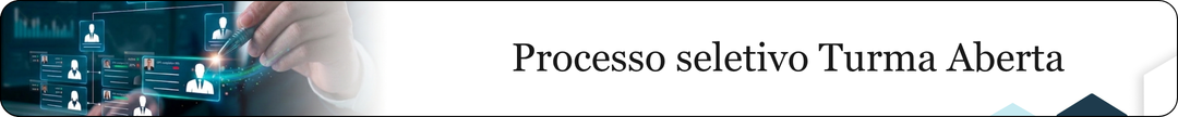 Processo seletivo Turma Aberta (estreito)