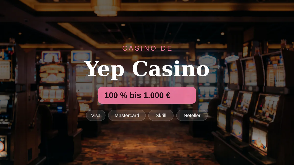 Yep Casino — Willkommensbonus 100 % bis 1.000 € + 300 FS, Zahlungen: Visa, Mastercard, Skrill, Neteller, Paysafecard