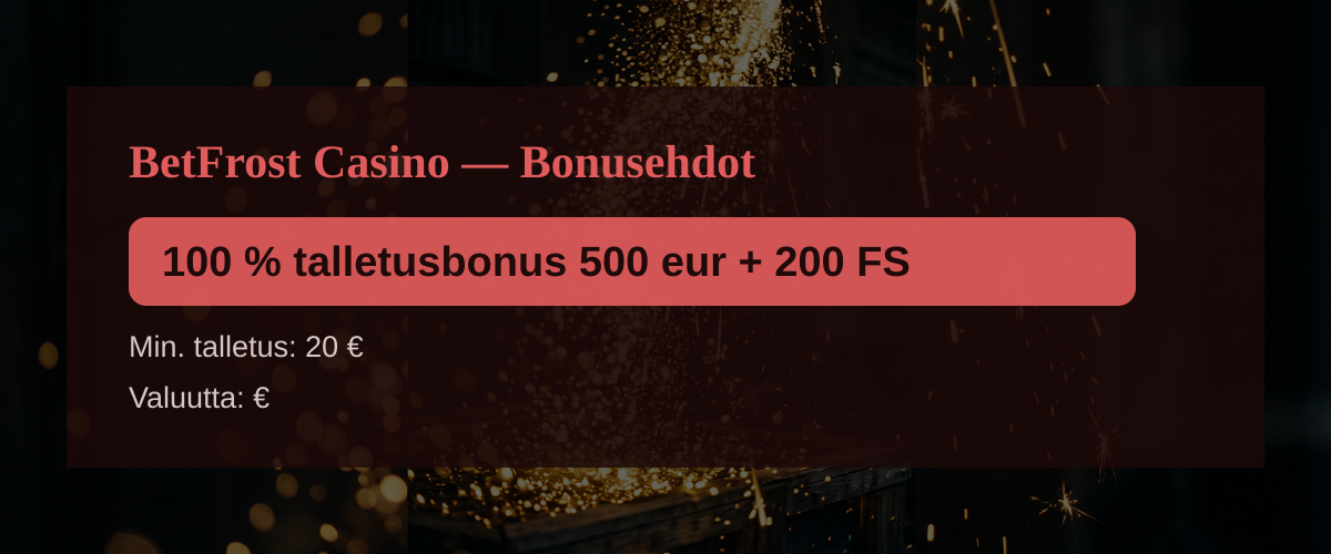 BetFrost Casino &mdash; Bonusehdot: 100 % talletusbonus 500 eur + 200 FS