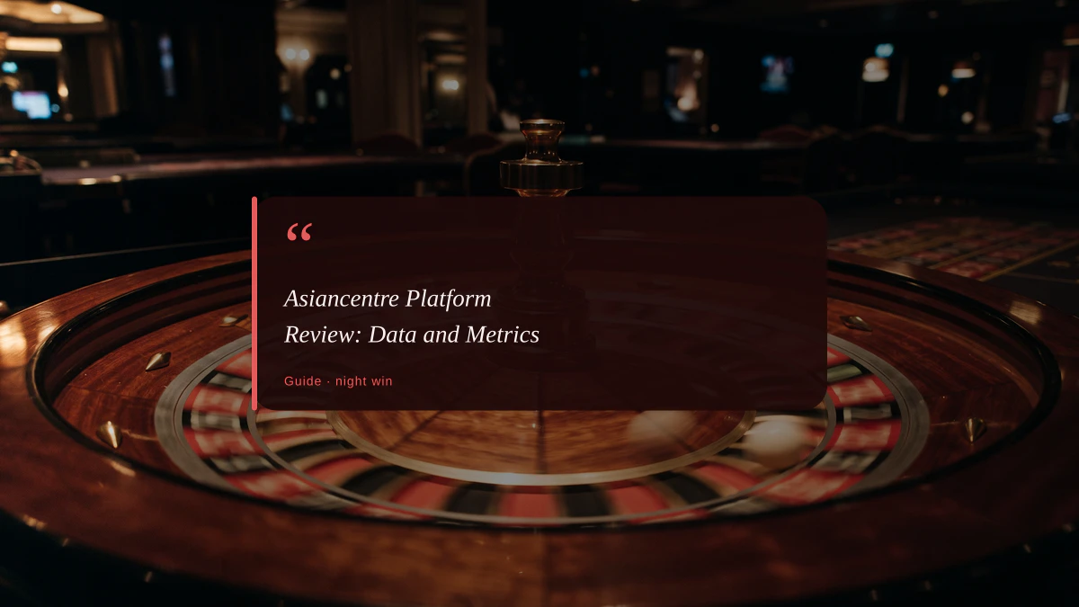 Asiancentre Platform Review: Data and Metrics