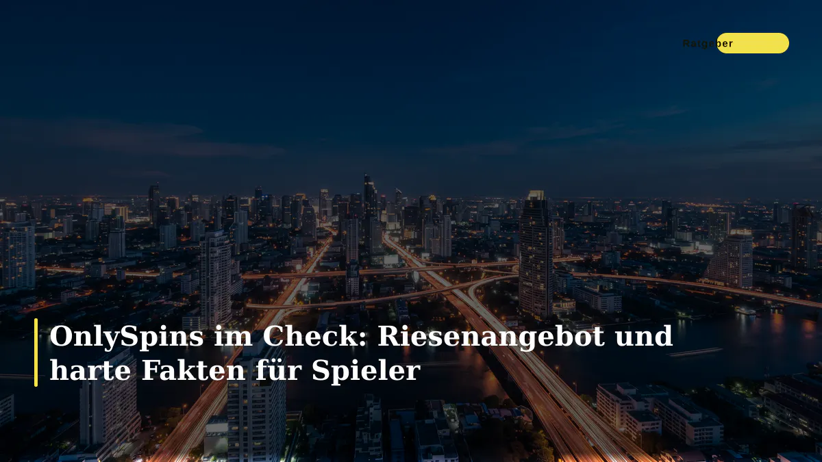 OnlySpins im Check: Riesenangebot und harte Fakten für Spieler