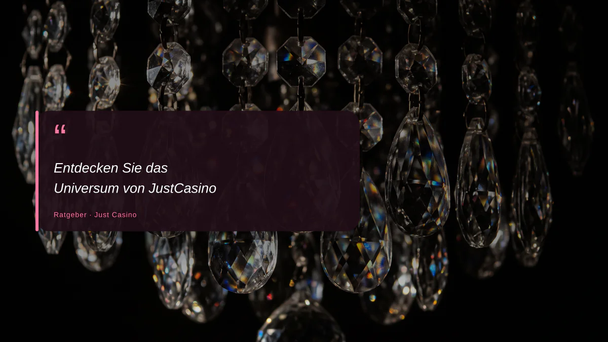 Entdecken Sie das Universum von JustCasino