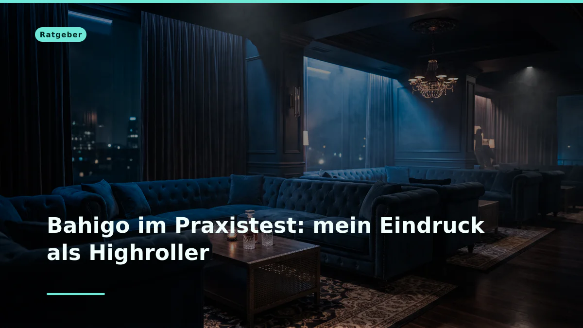 Bahigo im Praxistest: mein Eindruck als Highroller