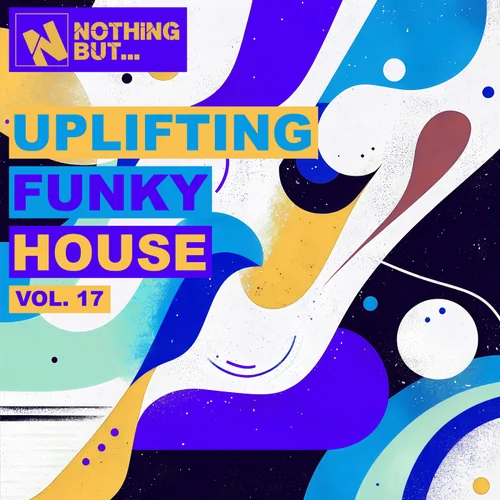 VA – Nothing But. Uplifting Funky House, Vol. 17