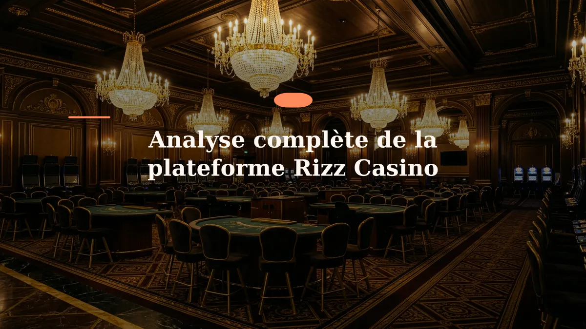 Analyse complète de la plateforme Rizz Casino