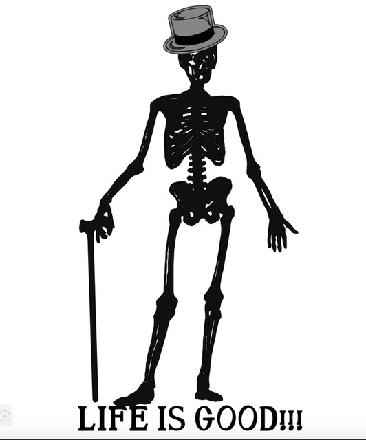 Life is Good Skeleton