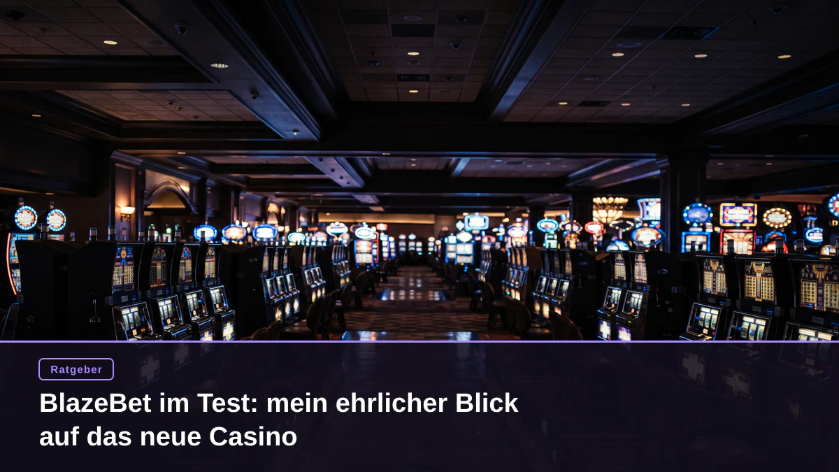 BlazeBet im Test: mein ehrlicher Blick auf das neue Casino