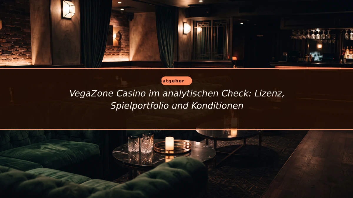 VegaZone Casino im analytischen Check: Lizenz, Spielportfolio und Konditionen