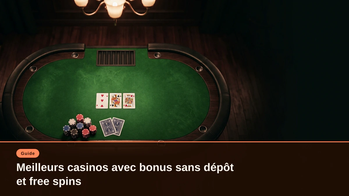 Meilleurs casinos avec bonus sans dépôt et free spins