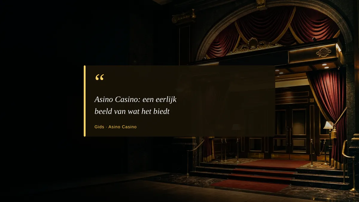 Asino Casino: een eerlijk beeld van wat het biedt