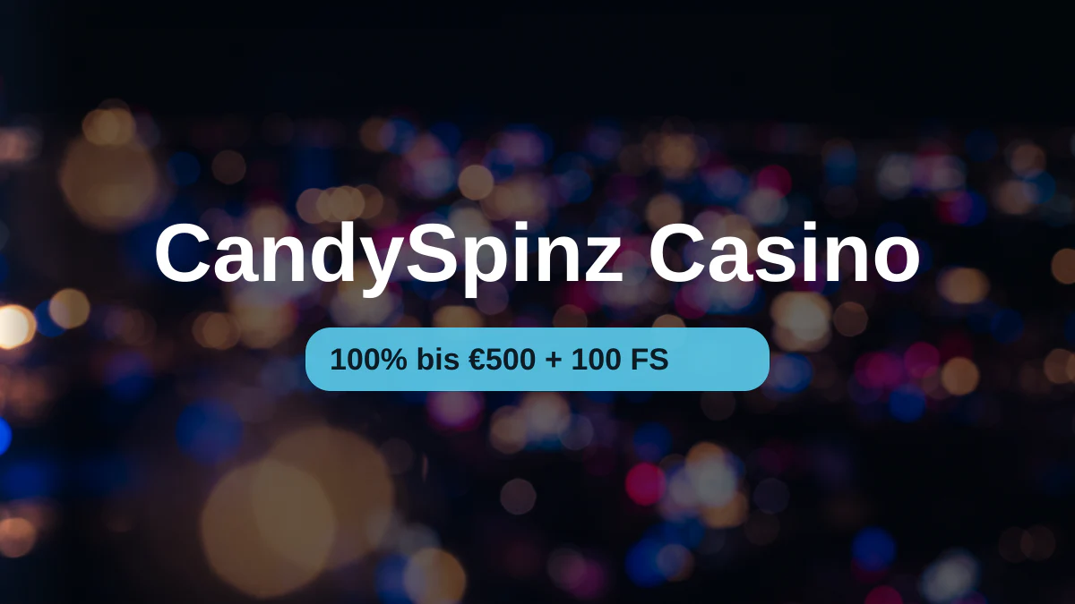 CandySpinz Casino — Willkommensbonus 100% bis €500 + 100 FS, Zahlungen: Visa, Mastercard, Sofort, Apple Pay, Google Pay