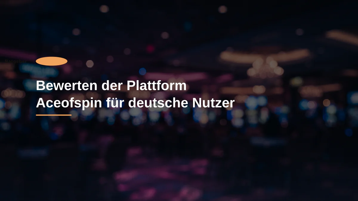 Bewerten der Plattform Aceofspin für deutsche Nutzer