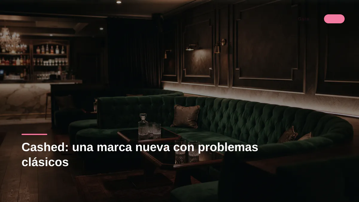 Cashed: una marca nueva con problemas clásicos