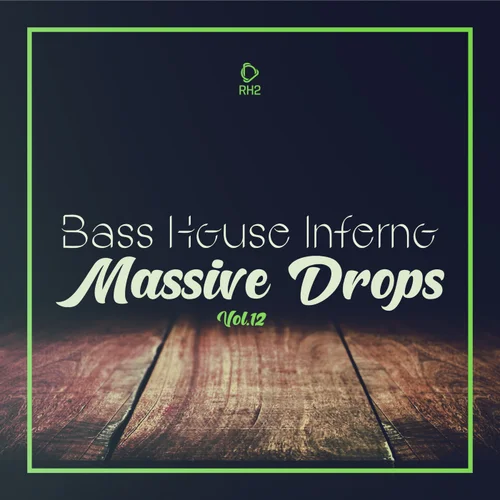 VA – Bass House Inferno Massive Drops, Vol.12 [RH2COMP3174]