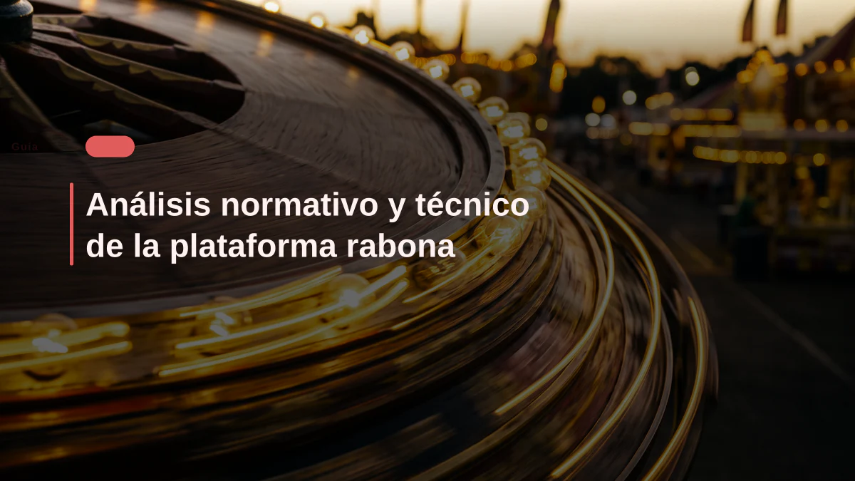 Análisis normativo y técnico de la plataforma rabona